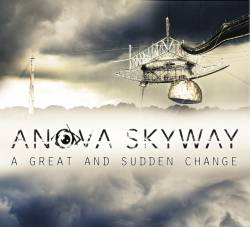 Anova Skyway : A Great and Sudden Change